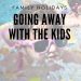 pin: Packing when going away with the kids