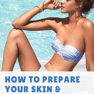 Prepare your skin and get beach-ready