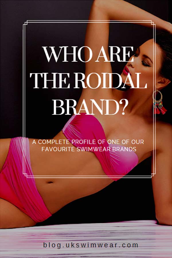 The Roidal Brand: Story of this amazing women's swimwear brand
