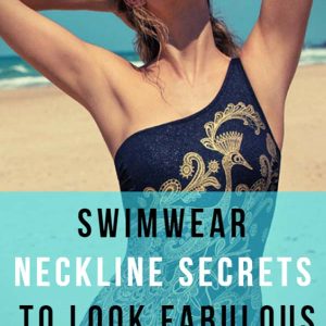 Swimwear Neckline secrets to look fabulous